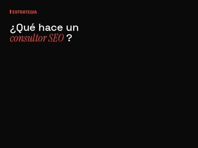 Qué hace un consultor SEO